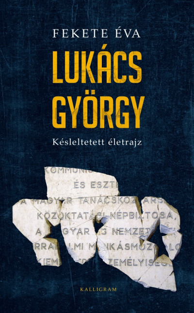 Aki a hitet választotta – Recenzió Fekete Éva Lukács-monográfiájáról