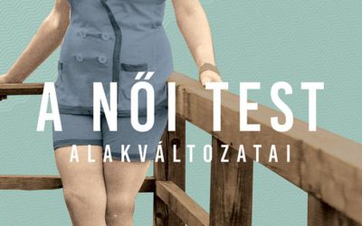 A női test két alakváltozata – Recenzió Czingel Szilvia könyvéről