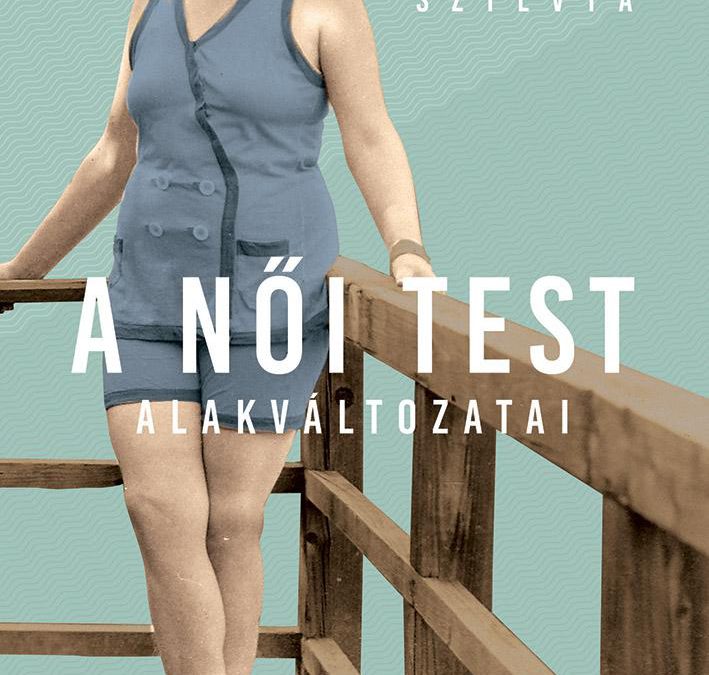 A női test két alakváltozata – Recenzió Czingel Szilvia könyvéről