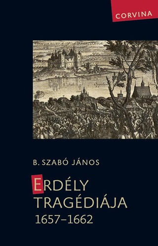 Erdély Mohácsai? – Recenzió B. Szabó János monográfiájáról
