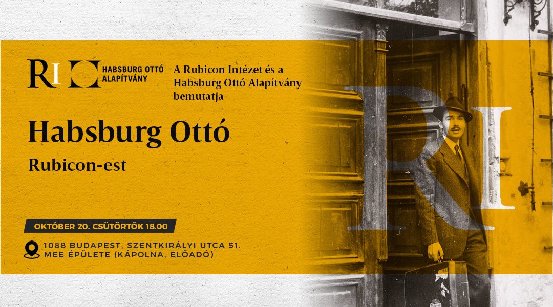 Rubicon-est: Habsburg Ottó