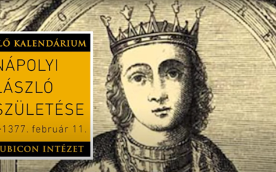 Nápolyi László magyar trónkövetelő születése (1377. február 11)