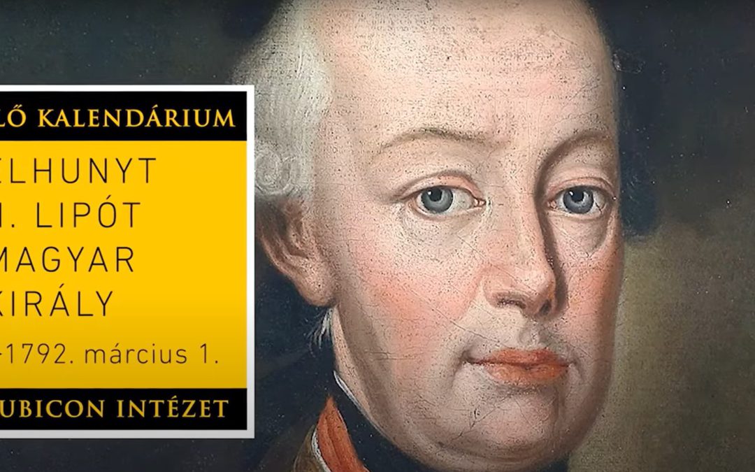 Elhunyt II. Lipót magyar király (1792. március 1.)
