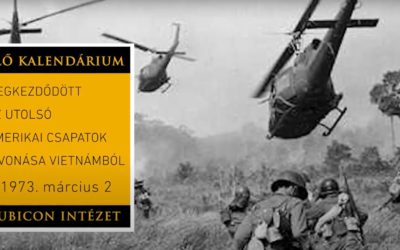 Megkezdődött az utolsó amerikai csapatok kivonása Vietnámból (1973. március 2.)