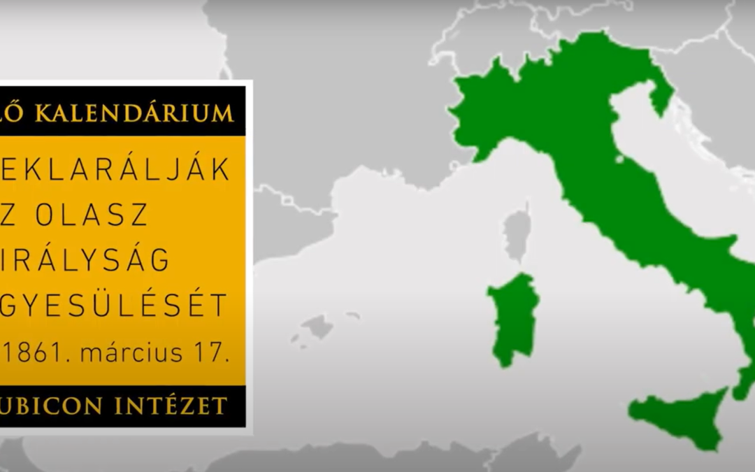 Deklarálják az Olasz Királyság egyesülését (1861. március 17.)