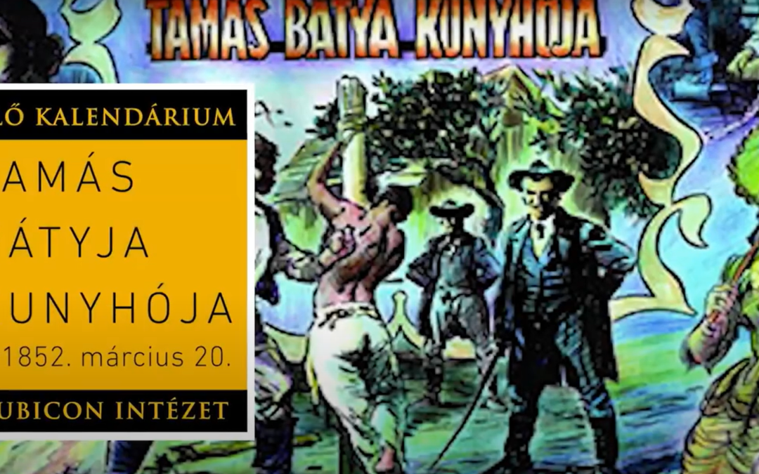 Könyvpiacra kerül a Tamás bátya kunyhója (1852. március 20.)
