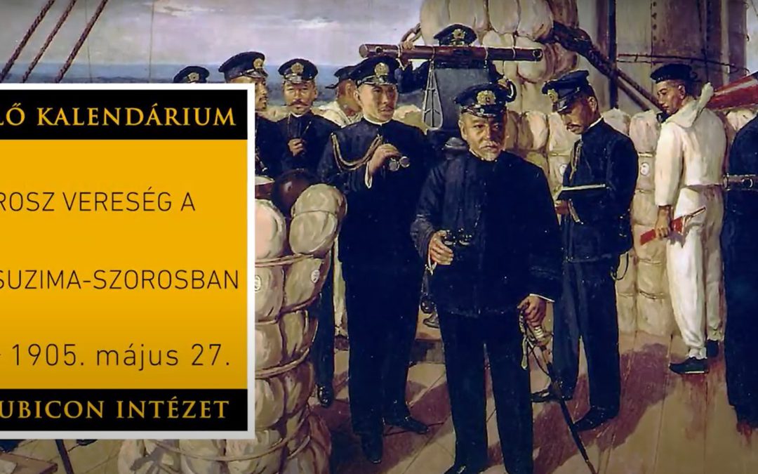 Orosz tengeri vereség a Cusima-szorosban – 1905. május 27.