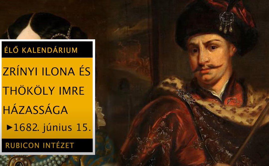 Zrínyi Ilona és Thököly Imre házassága – 1682. június 15.