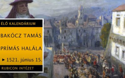 Bakócz Tamás prímás halála – 1521. június 15.