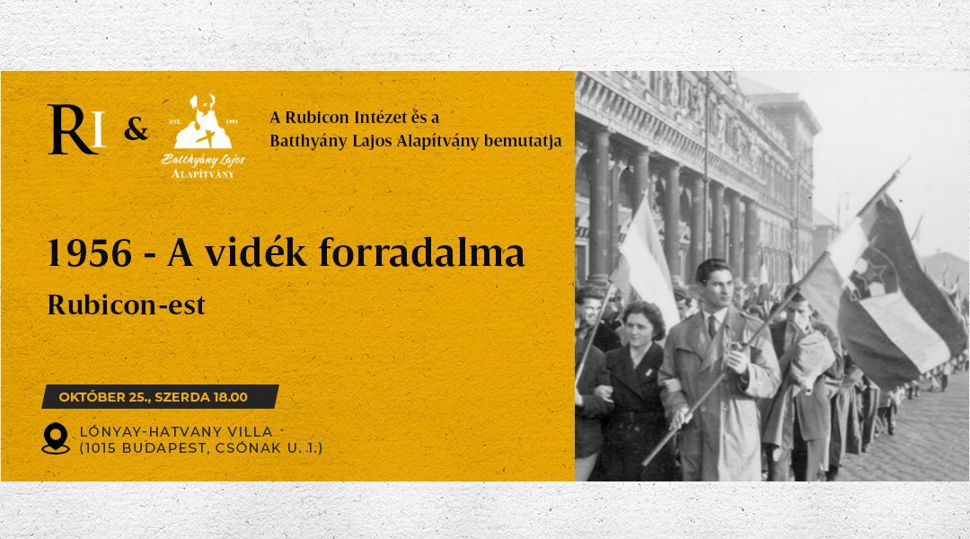 1956 – a vidék forradalma – Rubicon-est