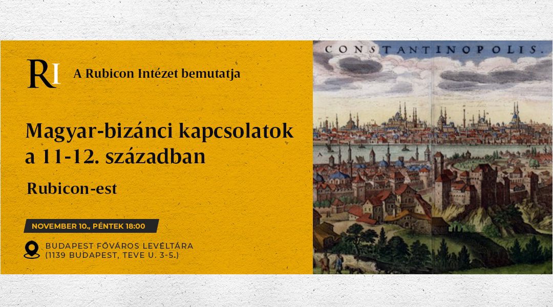 Magyar-bizánci kapcsolatok a 11-12. században – Rubicon-est