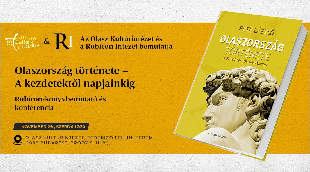 Olaszország története – A kezdetektől napjainkig – Rubicon-könyvbemutató és konferencia