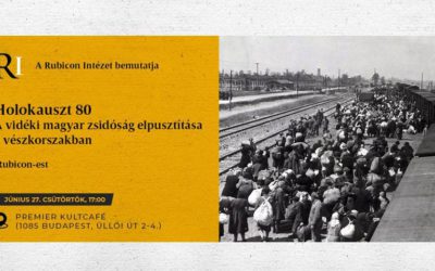 Rubicon-est: Holokauszt 80 – A vidéki magyar zsidóság elpusztítása a vészkorszakban