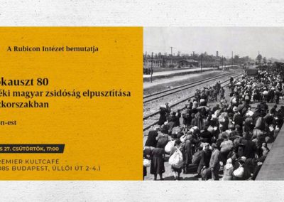 Holokauszt 80 – A vidéki magyar zsidóság elpusztítása a vészkorszakban – Rubicon-est