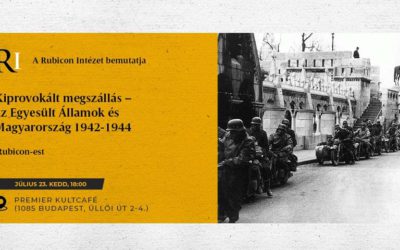 Kiprovokált megszállás – az Egyesült Államok és Magyarország 1942–1944 – Rubicon-est