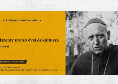 Mindszenty utolsó évei és kultusza – Rubicon-est