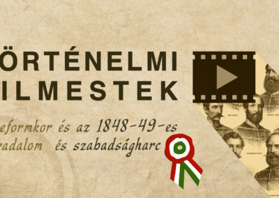 Filmek a reformkorról és az 1848-49-es forradalom és szabadságharcról