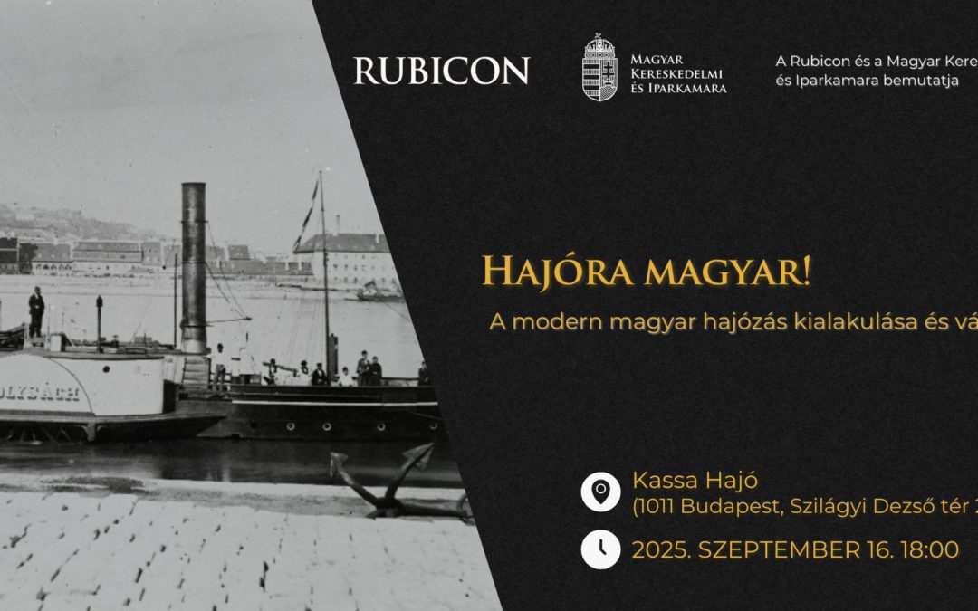 Hajóra magyar! – A modern magyar hajózás kialakulása és válságai