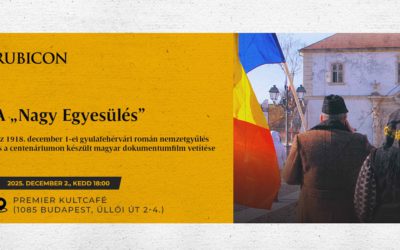 A „Nagy Egyesülés” – az 1918. december 1-ei gyulafehérvári román nemzetgyűlés és a centenáriumon készült magyar dokumentumfilm vetítése